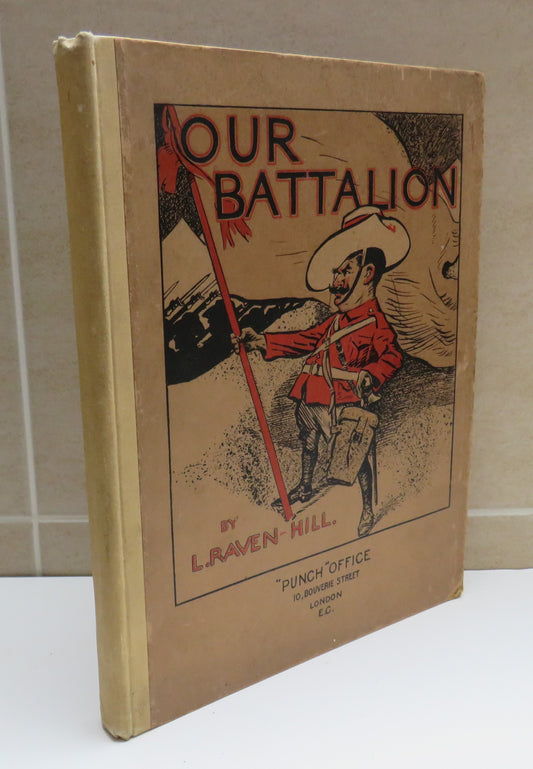 Our Battalion Being Some Slight Impressions Of His Majesty's Auxiliary Forces In Camp and Elsewhere By L.Raven-Hill 1902
