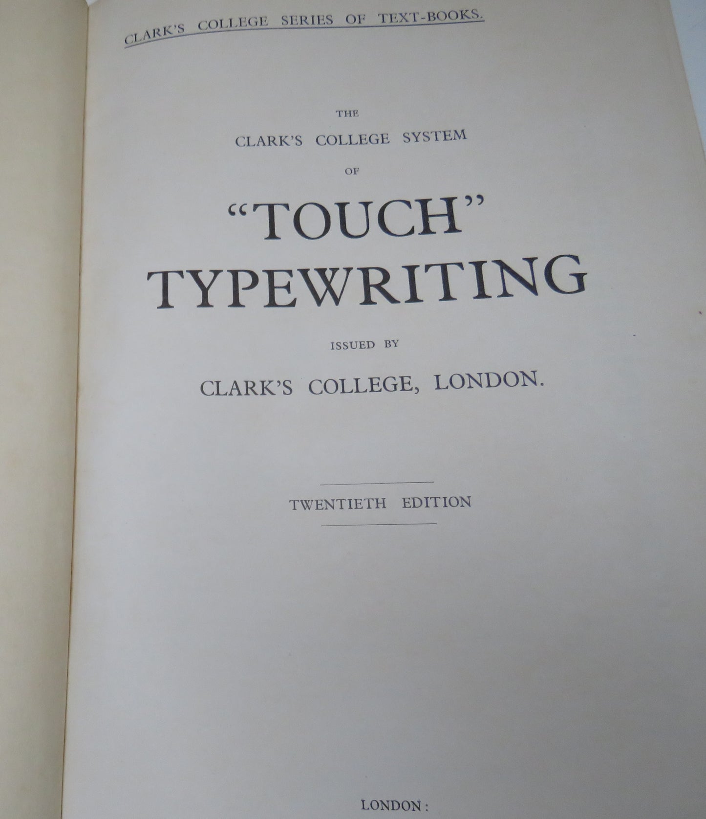 The Clark's College System Of Touch Typewriting Issued By Clark's College London