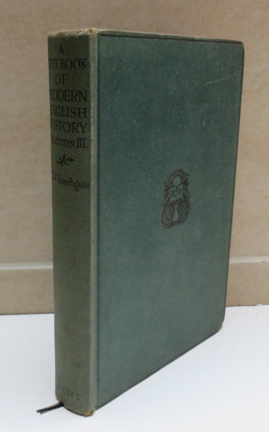 A Text Book Of Modern English History Section Three 1783-1930 By George W.Southgate 1934