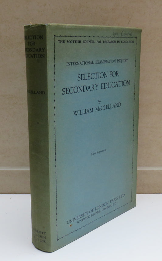 Selection For Secondary Education By William McClelland 1949