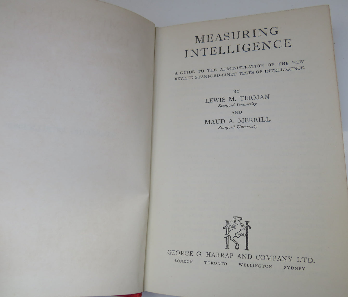 Measuring Intelligence A Guide To The Administration Of The New Revised Stanford-Binet Tests Of Intelligence By Lewis M. Terman and Maud A. Merrill 1955
