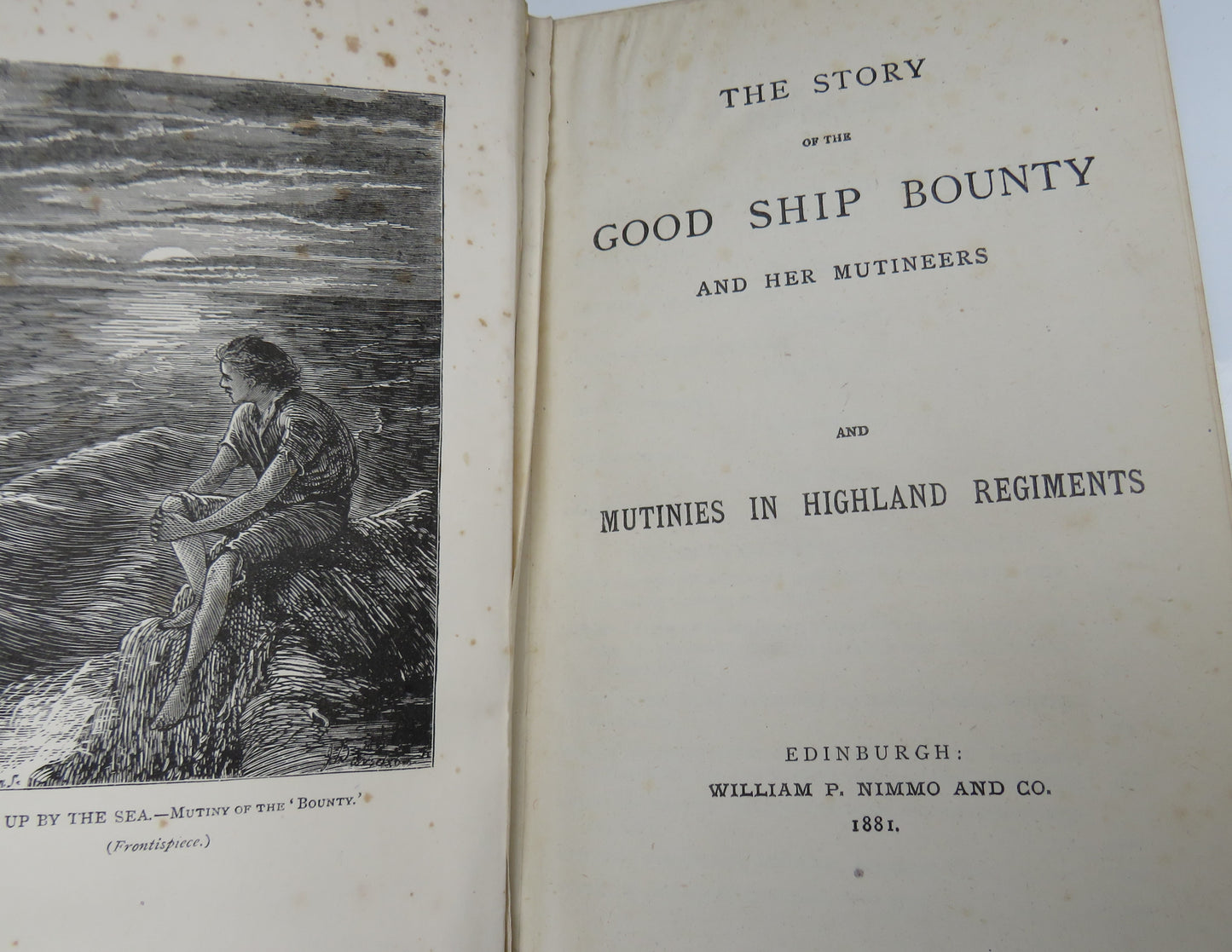 The Story Of The Good Ship Bounty And Her Mutineers and Mutines In Highland Regiments 1881