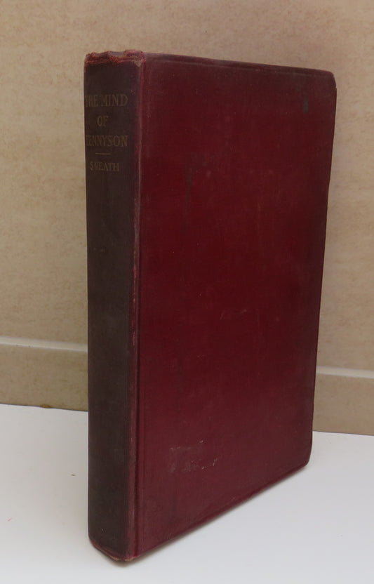 The Mind Of Tennyson His Thoughts On God, Freedom and Immortality By E. Hershey Sneath 1900