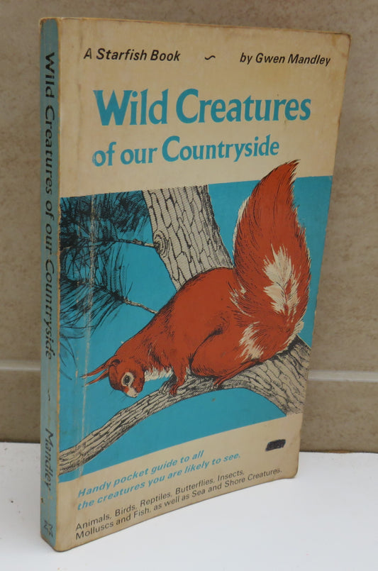 Wild Creatures Of Our Countryside By Gwen Mandley