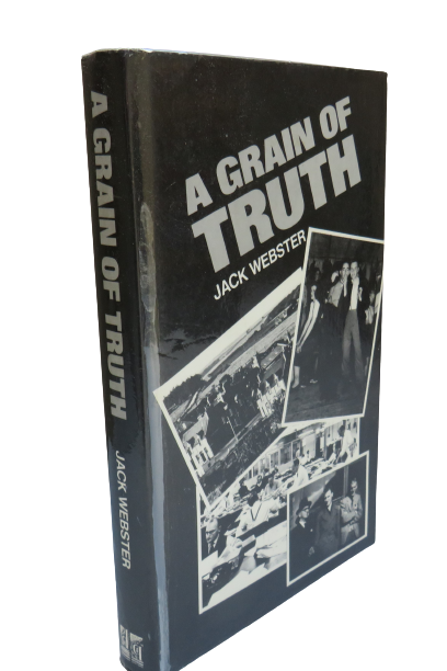A Grain Of Truth By Jack Webster 1981 Author Signed 1st Edition