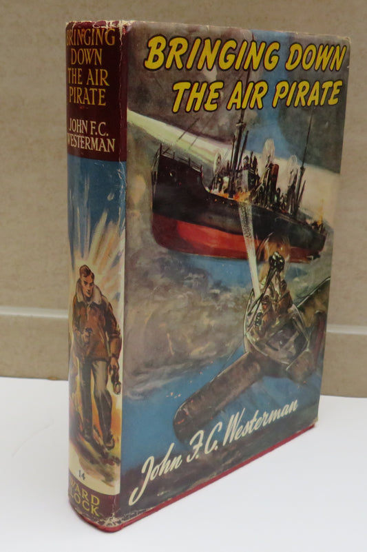Bringing Down The Air Pirate By John F.C Westerman
