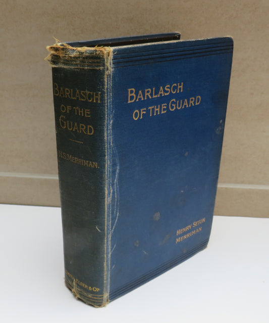Barlasch Of The Guard By Henry Seton Merriman 1903