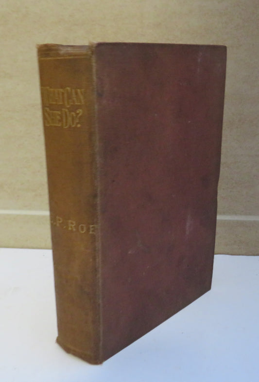 What Can She Do? A Story By The Rev. E.P Roe