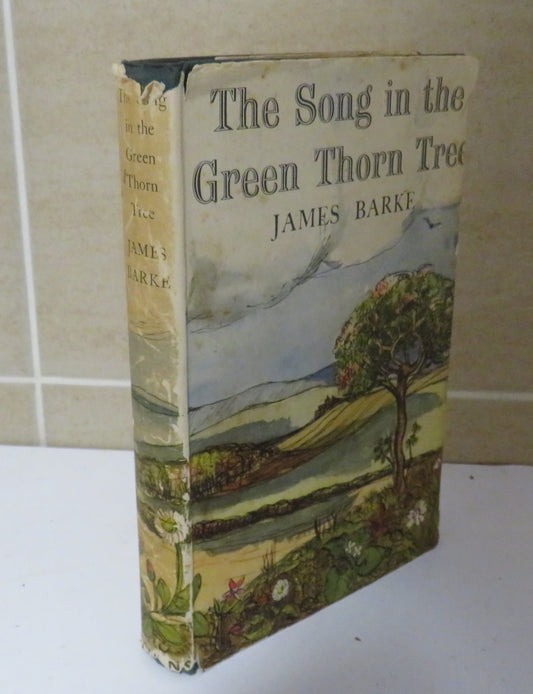 The Song In The Green Thorn Tree A Novel Of The Life and Loves Of Robert Burns By James Barke 1947