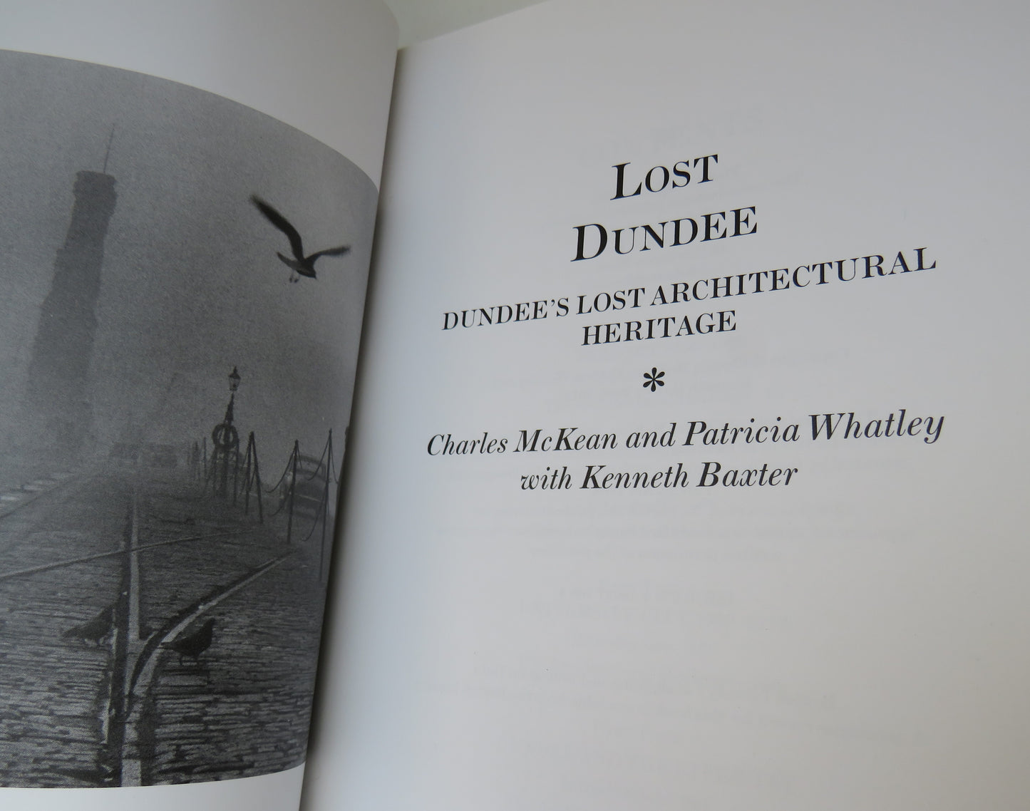 Lost Dundee, Dundee's Lost Architectural Heritage Charles McKean and Patricia Whatley with Kenneth Baxter