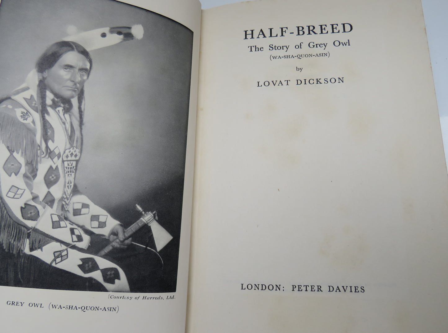Half-Breed The Story Of Grey Owl (Wa-Sha-Quon-Asin) By Lovat Dickson 1939 1st Edition