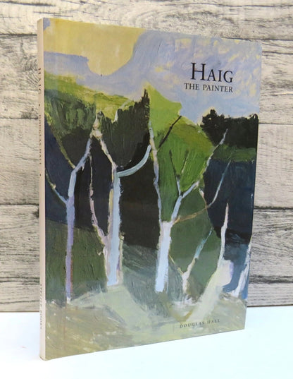 Haig The Painter by Douglas Hall (Art Biography Book, 2003) book front cover