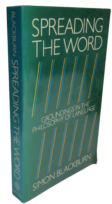 Spreading The Word Groundings In The Philosophy of Language by Simon Blackburn 1984 book front cover