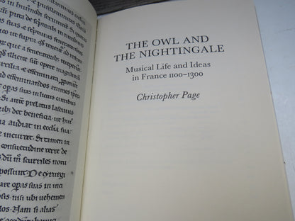 The Owl and The Nightingale Musical Life and Ideas In France 1100-1300 By Christopher Page 1989