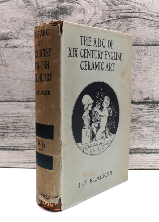 The A B C of Nineteenth-Century English Ceramic Art By J.F. Blacker