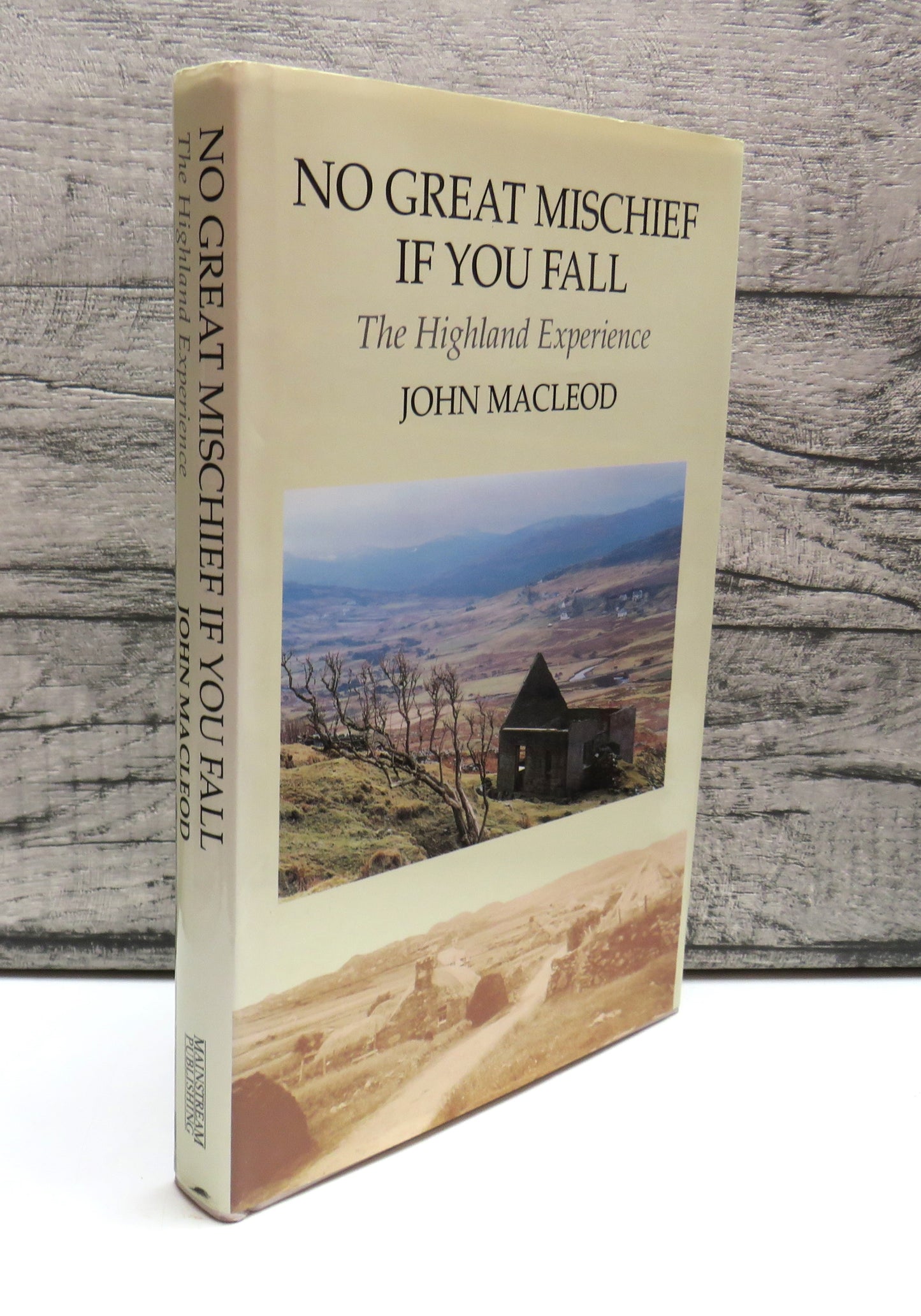No Great Mischief If You Fall The Highland Experience By John Macleod 1993
