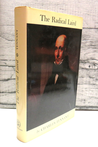 The Radical Laird A Biography of George Kinloch 1775-1833 By Charles Tennant 1970 book front cover