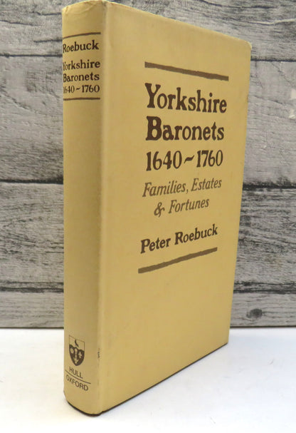 Yorkshire Baronets 1640-1760 Families, Estates, and Fortunes By Peter Roebuck 1980 book front cover