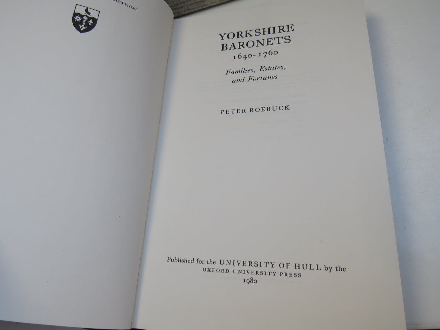 Yorkshire Baronets 1640-1760 Families, Estates, and Fortunes By Peter Roebuck 1980