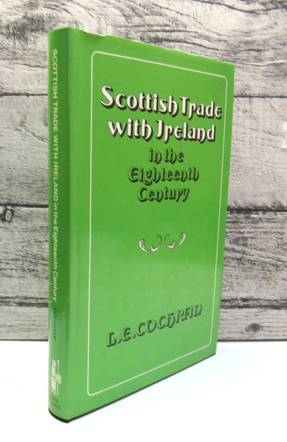 Scottish Trade With Ireland In The Eighteenth Century By L.E. Cochran 1985 book front cover