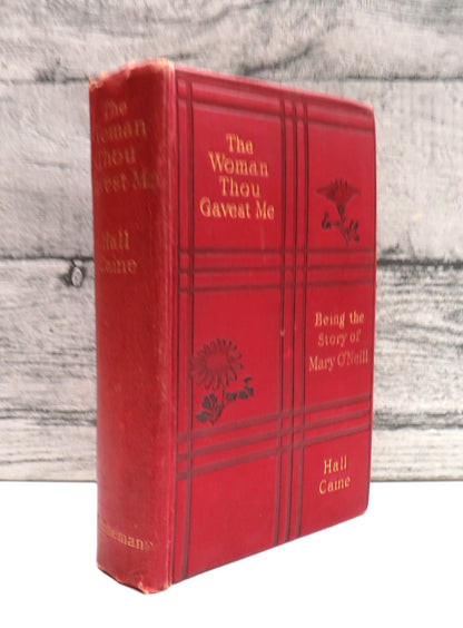The Woman Thou Gavest Me Being The Story of Mary O'Neil Written By Hall Caine 1913