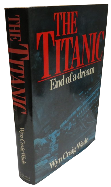 The Titanic End of a Dream By Wyn Craig Wade 1980 book front cover