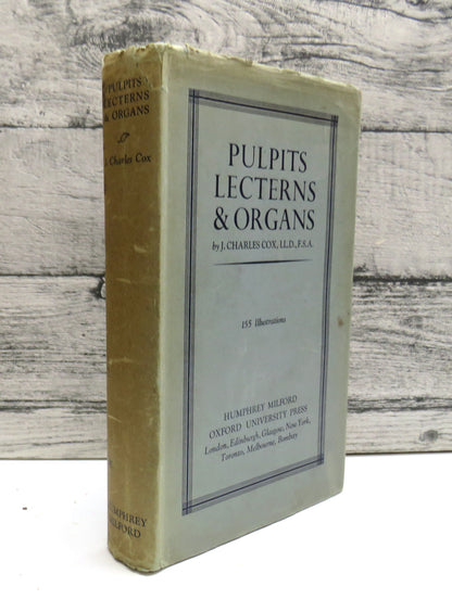 Pulpits, Lecterns & Organs In English Churches By J. Charles Cox 1915