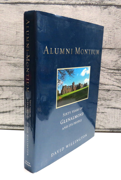 Alumni Montium Sixty Years of Glenalmond and Its People By David Willington 2008 book front cover