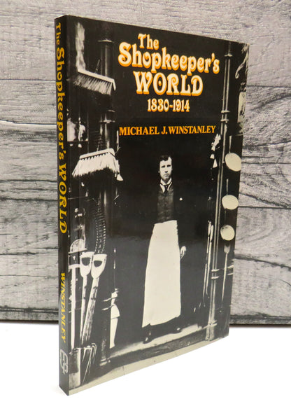 The Shopkeeper's World 1830-1914 By Michael J. Winstanley 1983 book front cover
