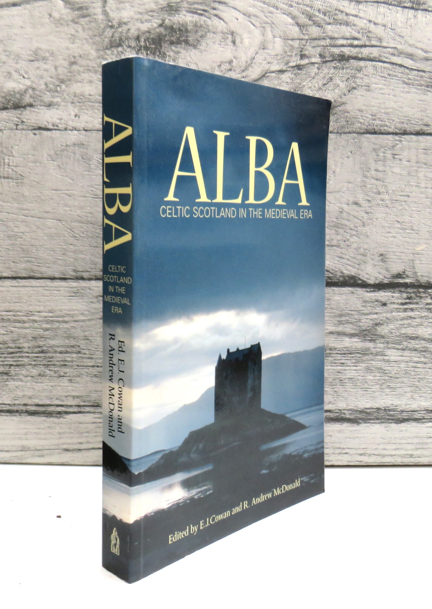 Alba Celtic Scotland In The Middle Ages Edited By Edward J. Cowan and R. Andrew McDonald 2000