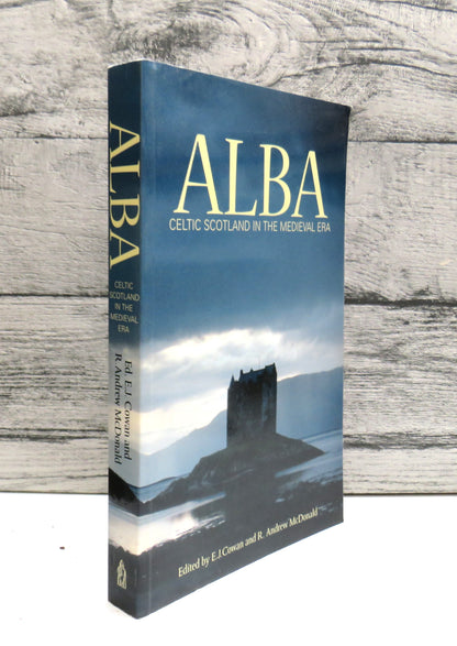 Alba Celtic Scotland In The Middle Ages Edited By Edward J. Cowan and R. Andrew McDonald 2000