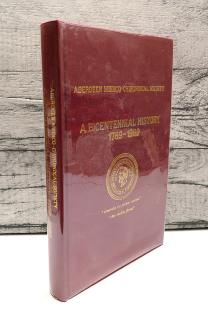 Aberdeen Medico-Chirurgical Society A Bicentennial History 1789-1989 Edited By George P Milne 1989 book front cover