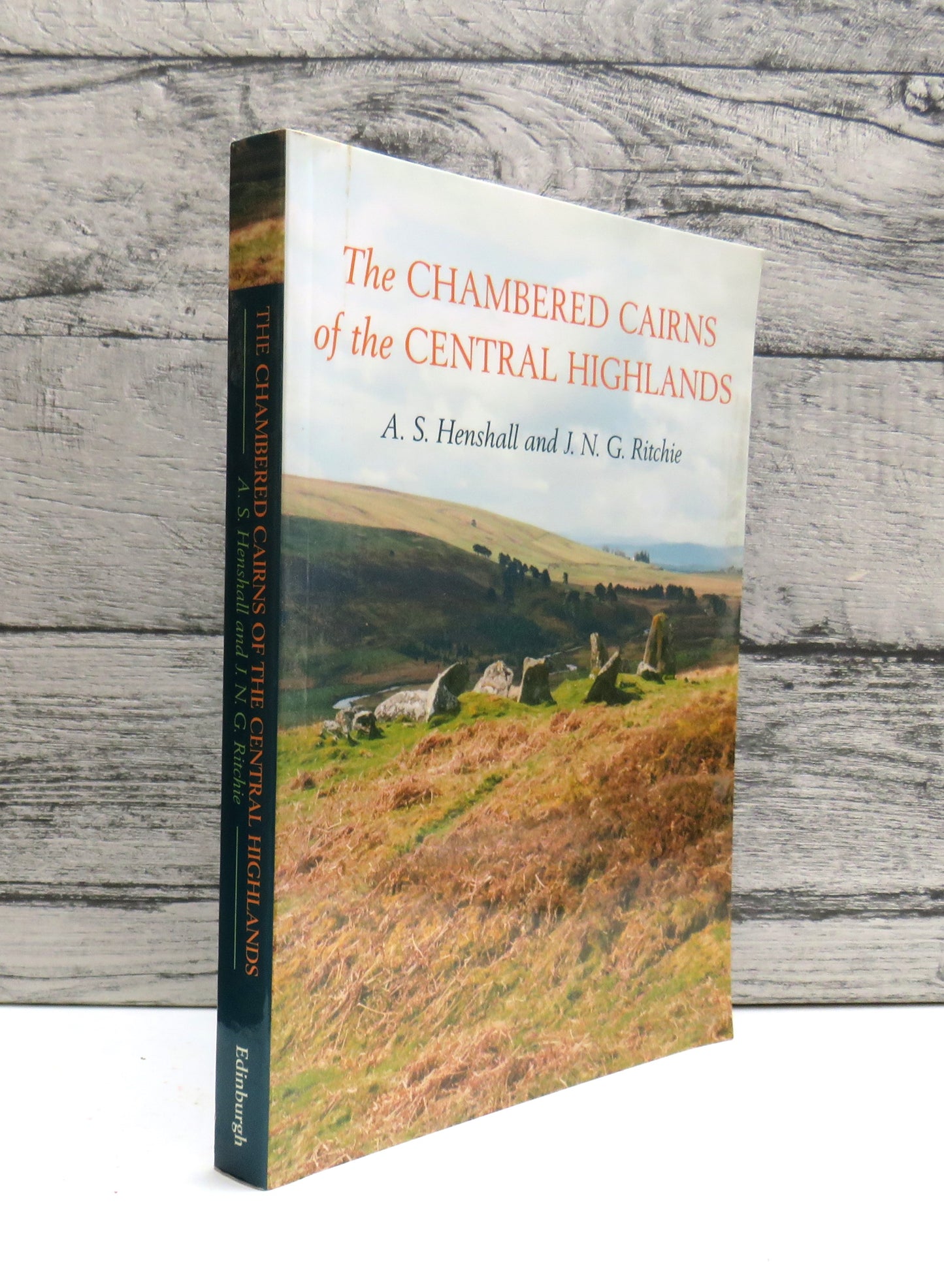 The Chambered Cairns of the Central Highlands An Inventory of the Structures and Their Contents By A. S. Henshall and J. N. G. Ritchie 2001