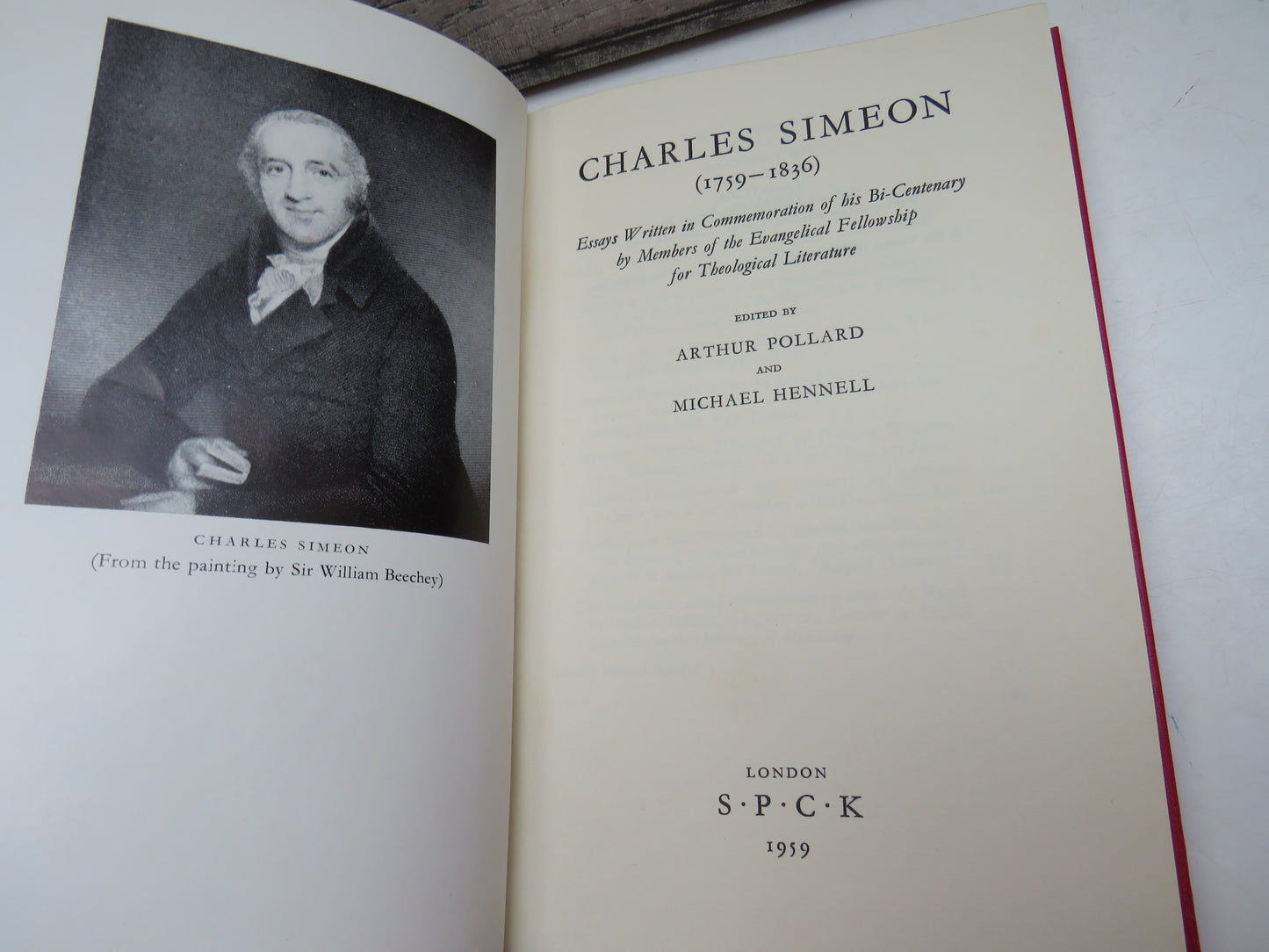 Charles Simeon (1759-1836) Essays Written In Commemoration On His Bi-Centenary By Members of the Evangelical Fellowship For Theological Literature Edited By Arthur Pollard and Michael Hennell 1959