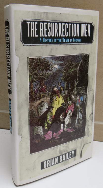 The Resurrection Men A History Of The Trade In Corpses by Brian Bailey 1991 book image 2