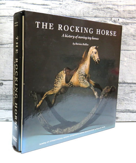 The Rocking Horse A History of Moving Toy Horses By Patricia Mullins 1992