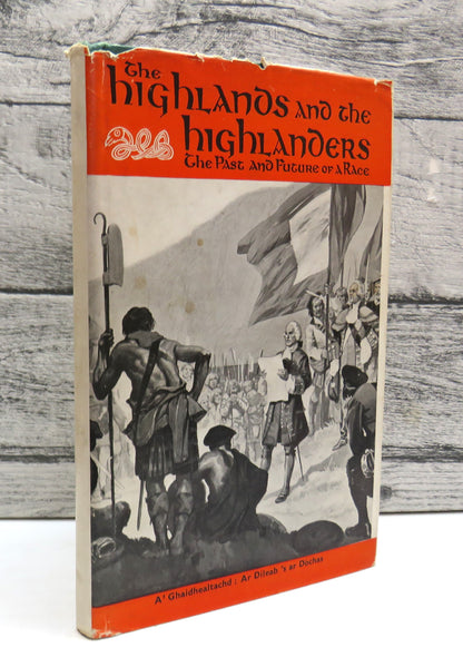 The Highlands and The Highlanders The Past and Future Of A Race 1938 book front cover