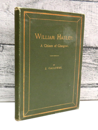 William Harley: A Citizen of Glasgow By J. Galloway 1906 book front cover