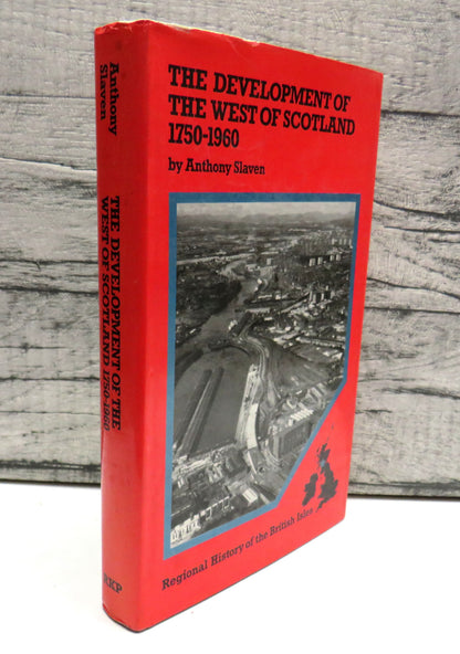The Development Of The West of Scotland: 1750-1960 By Anthony Slaven 1975 book front cover