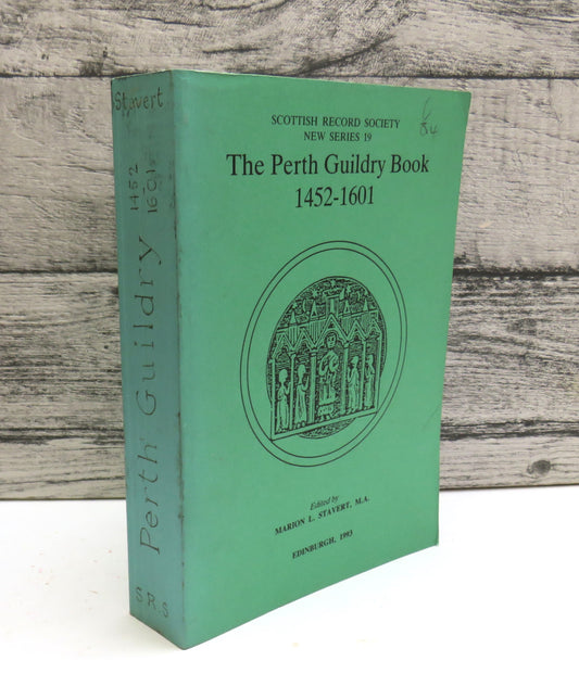 The Perth Guildry Book 1452-1601 Scottish Record Society New Series 19