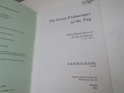 The Great Fishmonger of the Tay John Richardson of Perth & Pitfour By A R B Haldane 1981