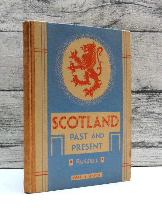 Scotland Past & Present A First Course In Citizenship For Secondary Schools By James Anderson Russell 1948