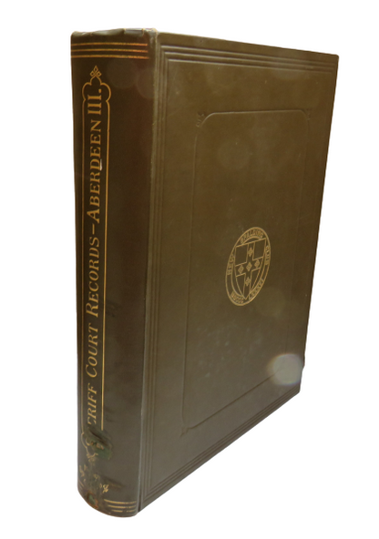 Sheriff Court Records - Aberdeen, Volume III Records 1642-1660 Edited by David Littlejohn, 1907 book front cover