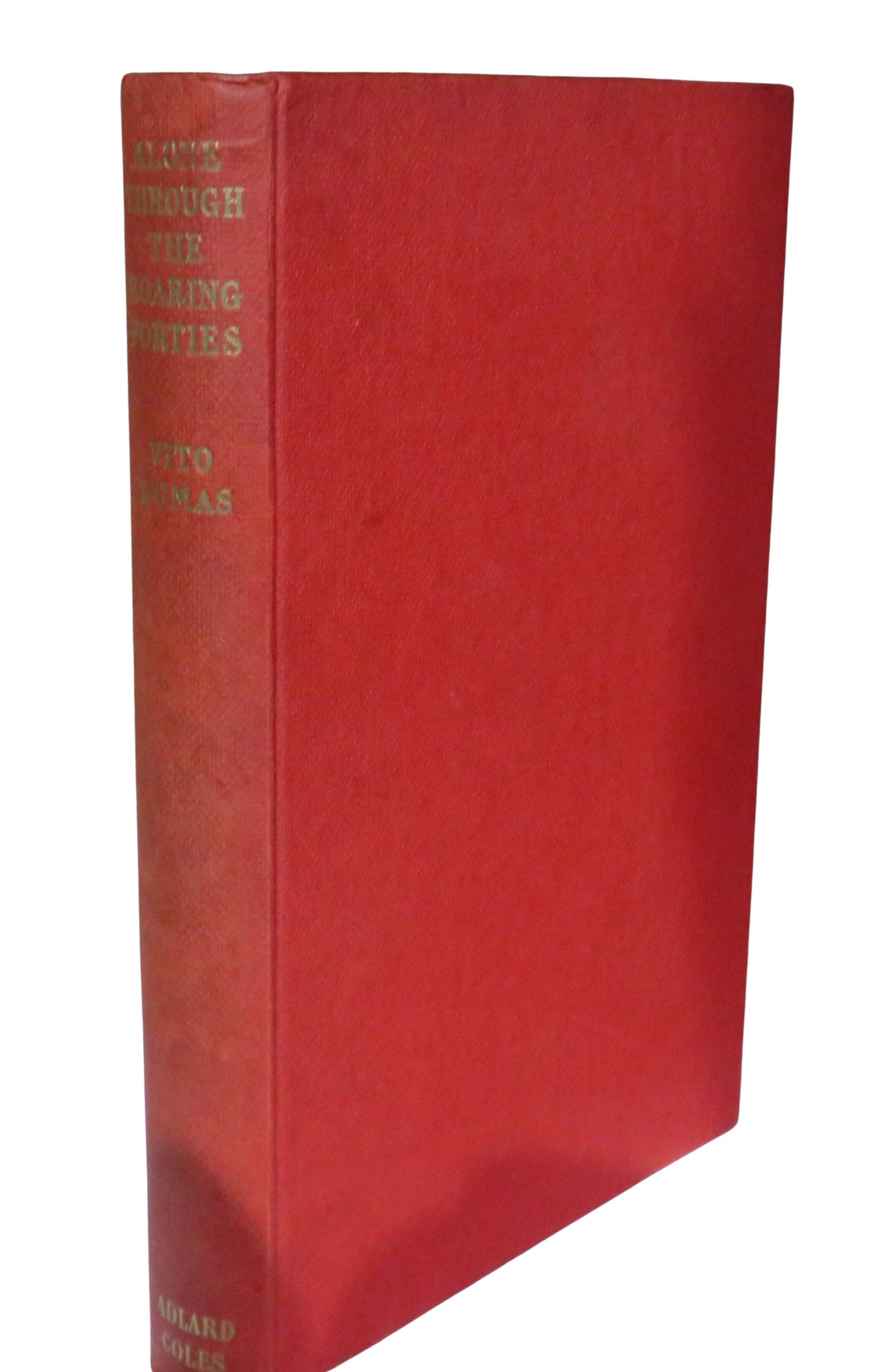 Front cover of 'alone through the roaring forties by vito dumas translated by captain raymond johnes 1960'