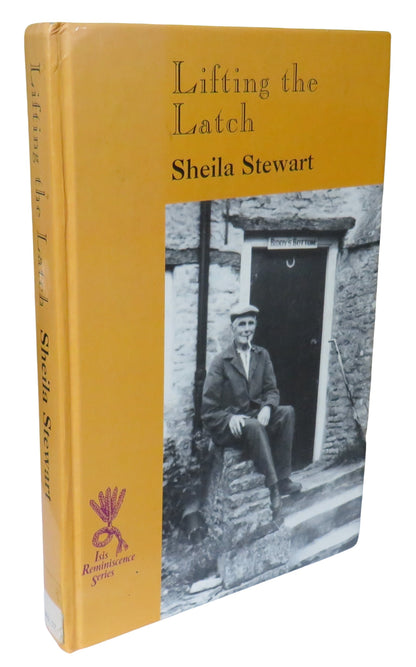 Lifting The Latch A Life On The Land By Sheila Stewart 1987 book front cover
