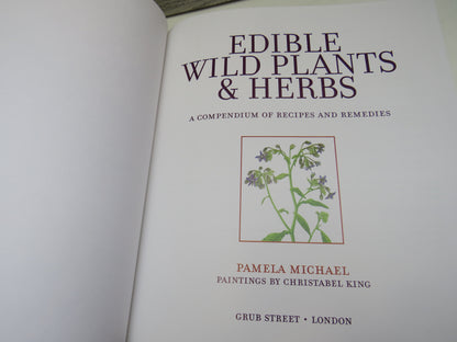 Edible Wild Plants & Herbs, A Compendium of Recipes and Remedies by Pamela Michael, The Perfect Comp book image 3