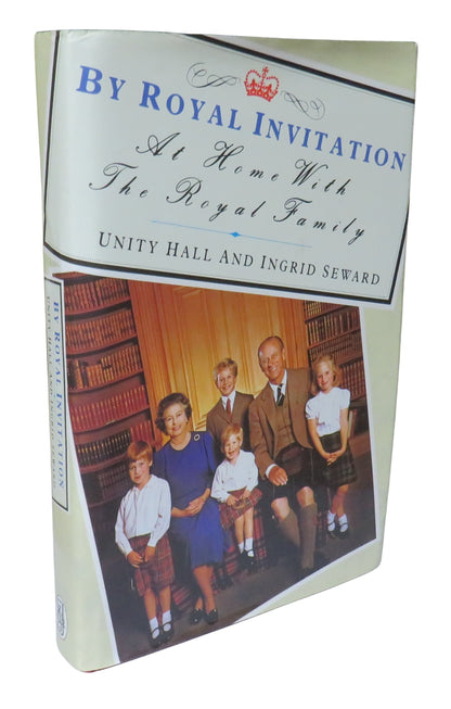 By Royal Invitation At Home With The Royal Family Unity Hall and Ingrid Seward 1988 book front cover