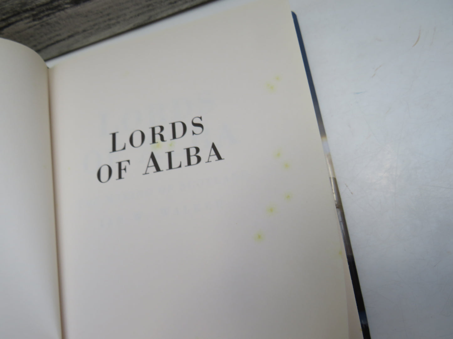 Lords of Alba, The Making of Scotland by Ian W. Walker (Scottish History Book, 2006)