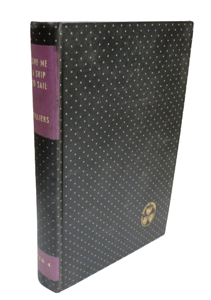 Give Me A Ship To Sail By Alan Villiers 1958