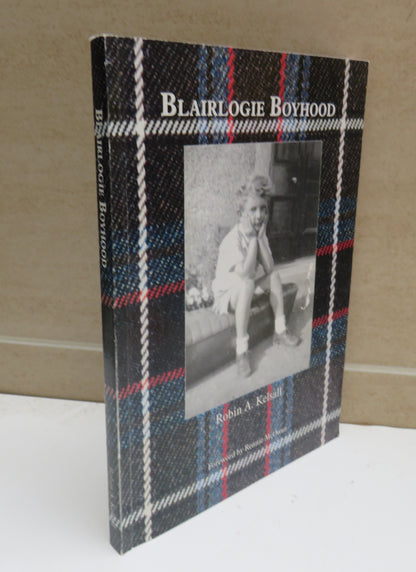 Blairlogie Boyhood By Robin A. Kelsall 1999 Author Signed book image 2